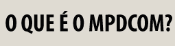 O que é MPDCom?