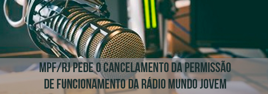 MPF pede o cancelamento da permissão de funcionamento da Rádio Arco Íris